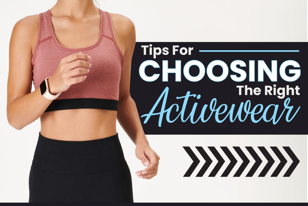 Tips for Choosing the Right Activewear